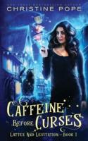 Caffeine Before Curses: A Cozy Paranormal Mystery