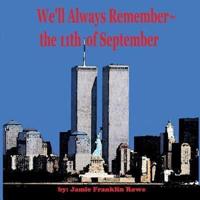 We'll Always Remember|the 11th of September