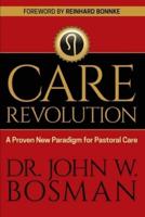 The Care Revolution: A Proven New Paradigm for Pastoral Care