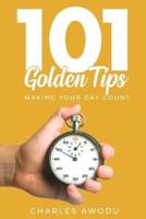 101 Golden Tips: Making Your Day Count