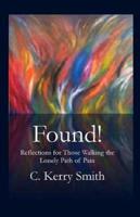 Found!: Reflections for Those Walking the Lonely Path of Pain