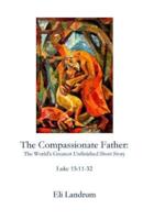 The Compassionate Father: The World's Greatest Unfinished Short Story