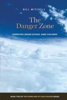 The Danger Zone: Parenting Grade-School Aged Children