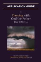 Dancing with God the Father: Application Guide