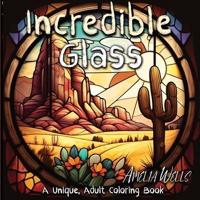 Incredible Glass