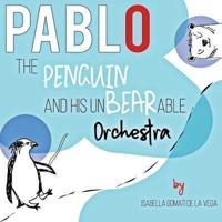 Pablo the Penguin: & the UnBEARable Orchestra