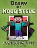 Diary of a Minecraft Noob Steve: Book 1 - Mysterious Fires