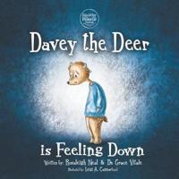 Davey the Deer is Feeling Down