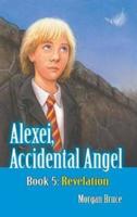 Revelation: Alexei, Accidental Angel - Book 5