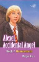 Dénouement: Alexei, Accidental Angel. Book 7