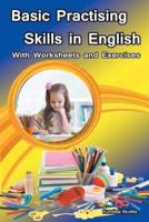Basic Practising Skills in English: With Worksheets and Exercises