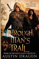Through Titan's Trail: Fabled Quest Chronicles (Book 1): An Epic Fantasy Adventure