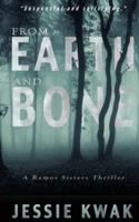 From Earth and Bone