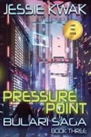 Pressure Point: The Bulari Saga (Large Print Edition)
