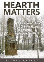 Hearth Matters: A Homeowner's Guide to Chimney History and Practical Chimney Knowledge