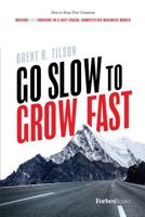 Go Slow To Grow Fast