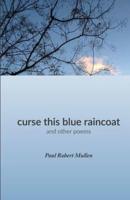 Curse This Blue Raincoat