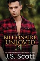 Billionaire Unloved: The Billionaire's Obsession | Jett