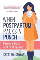 When Postpartum Packs a Punch: Fighting Back and Finding Joy