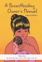 A Breastfeeding Owner's Manual