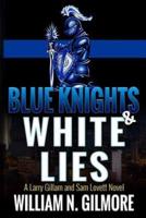 Blue Knights & White Lies