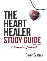 The Heart Healer Study Guide: A Personal Journey (Second Edition)