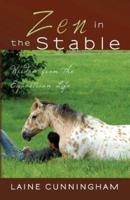 Zen in the Stable: Wisdom from the Equestrian Life
