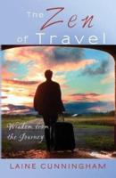 The Zen of Travel: Wisdom from the Journey
