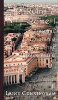 Ruins of Rome I: From the Colosseum to the Roman Forum