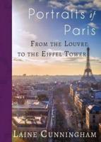 Portraits of Paris: From the Louvre to the Eiffel Tower