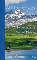 Altitudes of the Alps: Switzerland's Ticino Region