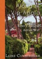 Along the Via Appia: Rome's Ancient Appian Way
