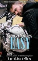 Going Down Easy: A Rebel Wayfarers MC & Incoherent MC Crossover Novel