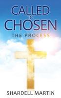 Called To Chosen: The Process