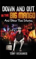 Down And Out In The Big Mango And Other Thai Stories