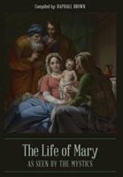 The Life of Mary As Seen By the Mystics