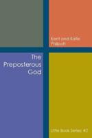 The Preposterous God: Little Book Series: #2