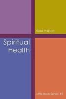 Spiritual Health: Little Book Series: #3