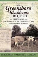 The Greensboro Blockhouse Project: An Historical and Archaeological Investigation in Greensboro, Vermont