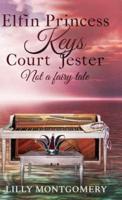 Elfin Princess Keys Court Jester: Not a fairy tale