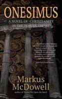 Onesimus: A Novel of Christianity in the Roman Empire