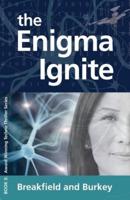 The Enigma Ignite