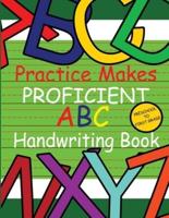 Practice Makes Proficient ABC Handwriting Book