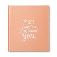 Mom, I Wrote a Book About You