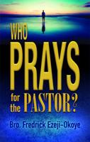 Who Prays for the Pastor?