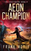 Aeon Champion: An Urban Fantasy Thriller Time Travel Roman History Adventure with a little Slow Burn Romance