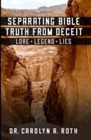 Separating Bible Truth from Deceit