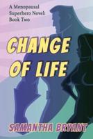 Change of Life: Menopausal Superheroes, Book Two