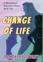 Change of Life: Menopausal Superheroes, Book Two