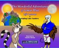 The Wonderful Adventures of Lemur Blue: Life Lessons